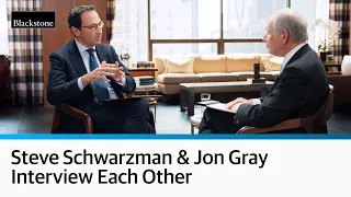 In Conversation Stephen A Schwarzman and Jon Gray
