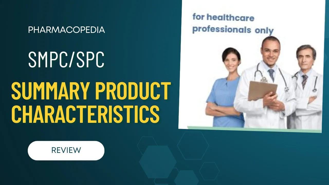 Smpc/SPC [summary product characteristics ]