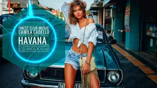 Camila Cabello Feat Young Thug Havana DJ Dima Danchenko Dubrov Vlad Kobra Ognevski Remix 