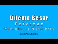 Download Lagu Peterpan - Dilema Besar (Karaoke Version) Noah