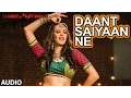 Lagu 'Daant Saiyaan Ne' Full AUDIO Song | Baankey ki Crazy Baraat | T-Series