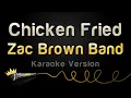 Zac Brown Band - Chicken Fried Karaoke Version
