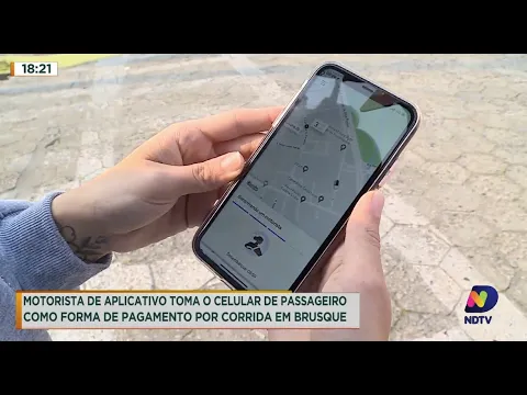 Motorista de aplicativo toma o celular de passageiro como forma de pagamento por corrida em Brusque