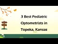 3 Best Pediatric Optometrists in Topeka Kansas Pediatric Eye Doctors