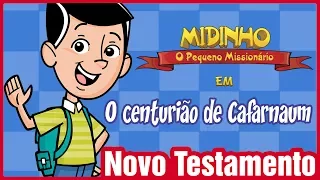 Download O centurião de Cafarnaum - Midinho, o Pequeno Missionário MP3