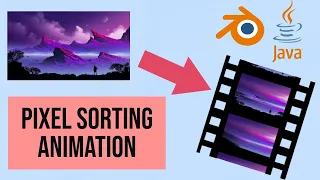 How I Animated Pixel Sorting Java and Blender