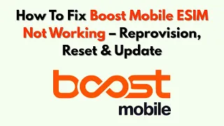 How To Fix Boost Mobile ESIM Not Working - Reprovision Reset Update