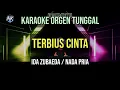 Download Lagu TERBIUS CINTA - NADA PRIA / IDA ZUBAEDA / KARAOKE ORGEN TUNGGAL