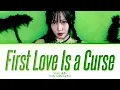 YUJU First Love Is a Curse Lyrics (Color Coded Lyrics)