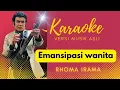 Download Lagu EMANSIPASI WANITA [ KARAOKE ] RHOMA IRAMA [ VERSI MUSIK ASLI ]