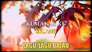 Download KISANG - KUMALAK KU | LAGU BAJAU | MC MP3