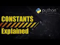 Python - Constants Explained