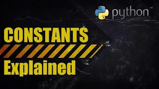 Python - Constants Explained