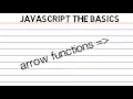 JavaScript the Basics - Arrow Functions