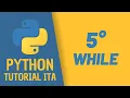 CORSO PYTHON da zero - Ciclo While