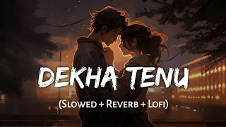 dekha tenu slowed reverb mohammad faiz jaani mr u0026 mrs mahi ssr lofi