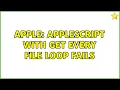Apple Applescript with get every file loop fails 2 Solutions