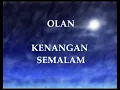 Olan   Kenangan Semalam
