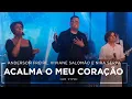 Download Lagu Anderson Freire, Viviane Salomão e Nira Serpa - Acalma o Meu Coração (Ao Vivo)