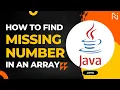 Find Missing Number in Array - Java Code how to find the missing number in an array