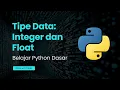 Belajar Python Dasar - Tipe data Integer dan Float