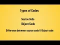lec what is source code object code Difference source code and object code in