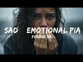 Sad Piano Music -  Forgive Me - Sad \u0026 Emotional Piano Song Instrumental  - 1 Hour Version