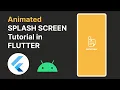 Flutter Animated Splash Screen - Flutter Tutorial