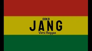 jang versi reggae oon b 