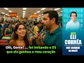 Lagu Oiii, Gente! ... foi imitando o Eli que ele ganhou o meu coração | Eli Corrêa Oficial |