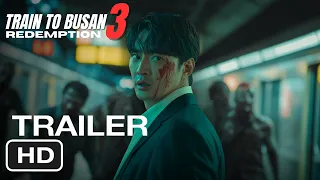 Train To Busan 3 REDEMPTION 2025 Teaser Trailer New Zombie Movie 