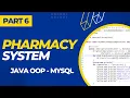 Pharmacy Management System using Java Object Oriented Programming OOP Part 6
