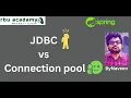 Spring JdbcConnection vs Connectionpool by Naveen