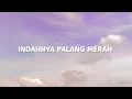 Download Lagu Indahnya Palang Merah (Lyrics Video)