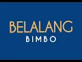 BIMBO - BELALANG - lirik
