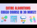 ENTIRE Algorithms Crash Course in 30 MINS Best Explanation