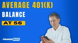 How Much Should You Have in Your 401 k at 56 The Average Balance Might Concern You