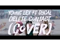 Download Lagu Young Lex ft Dycal - Delete Contact (COVER VIDEO)