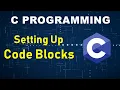 C Programming Tutorial for Beginner 2 - Setting Up Code Blocks First C Program On Code Blocks