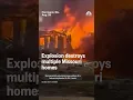 Explosion destroys multiple Missouri homes