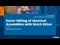 Easier Editing of Identical Assemblies with Batch Editor in Tekla Structures 2021