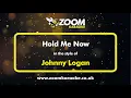 Download Lagu Johnny Logan - Hold Me Now - Karaoke Version from Zoom Karaoke