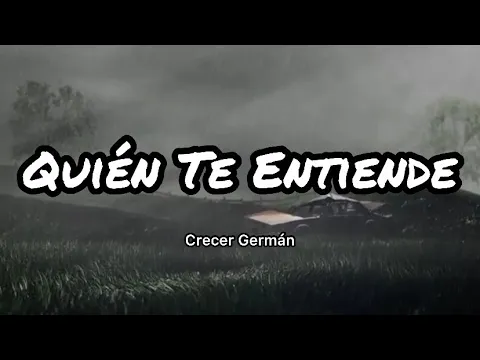 Download MP3 Crecer Germán - Quién Te Entiende (Letras/Lyrics)