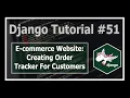Creating Order Tracker For Customers Python Django Tutorials In Hindi