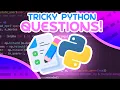 Can You Answer These Tricky Python Questions