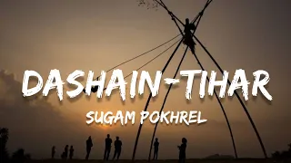 dashain tihar sugam pokhrel lyrics 