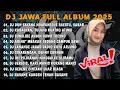 Download Lagu DJ JAWA FULL ALBUM 2025 FULL BASS _ DJ DUH SAYANG NGAPUNTENE SAESTU •DJ TULUNG KUATNO ATIMU 