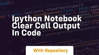 ipython notebook clear cell output in code