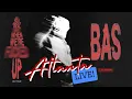 Bas LIVE in ATLANTA Buckhead Theater We Only Talk About Real Sh t When We re F ck d Up Tour