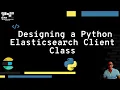 Designing a Python Elasticsearch Client Class